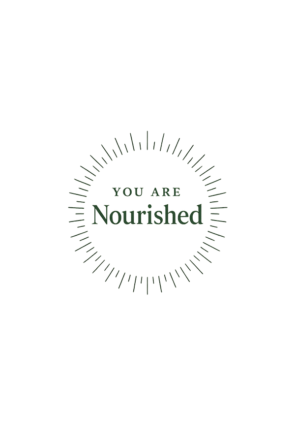 You Are Nourished 